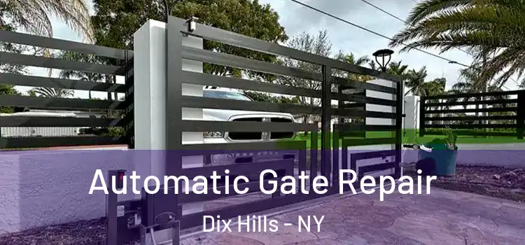 Automatic Gate Repair Dix Hills - NY