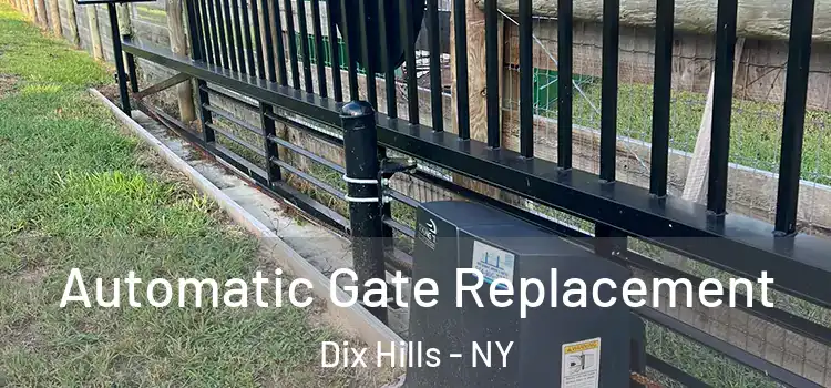 Automatic Gate Replacement Dix Hills - NY