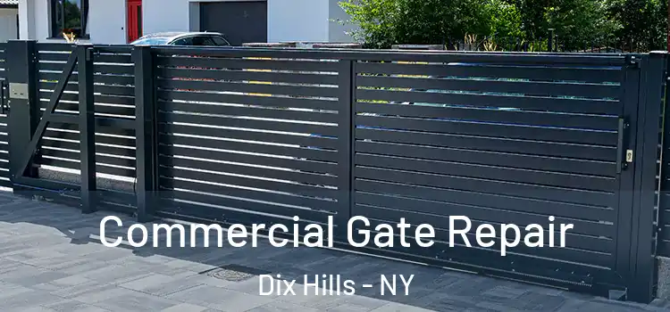 Commercial Gate Repair Dix Hills - NY