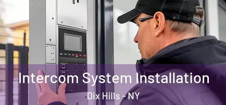 Intercom System Installation Dix Hills - NY
