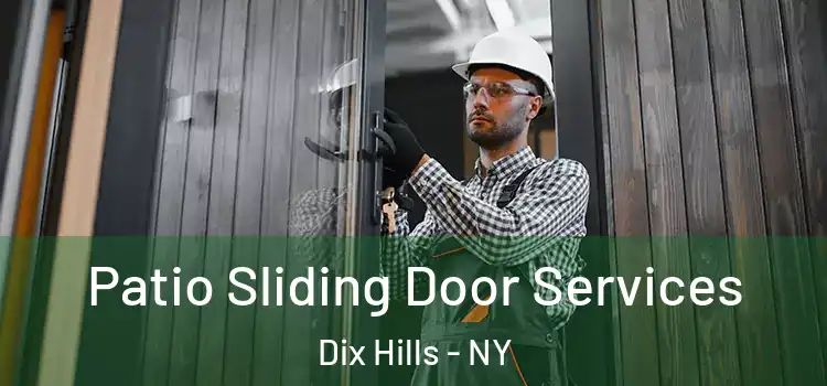 Patio Sliding Door Services Dix Hills - NY