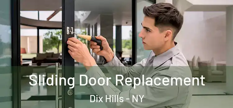 Sliding Door Replacement Dix Hills - NY