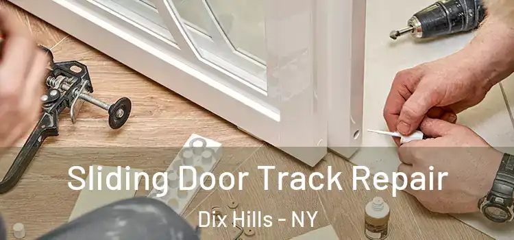 Sliding Door Track Repair Dix Hills - NY